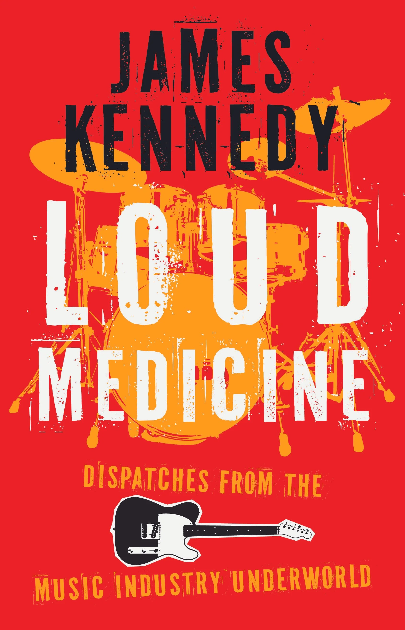Cover for the book 'Loud Medicine' by musician and author, James Kennedy