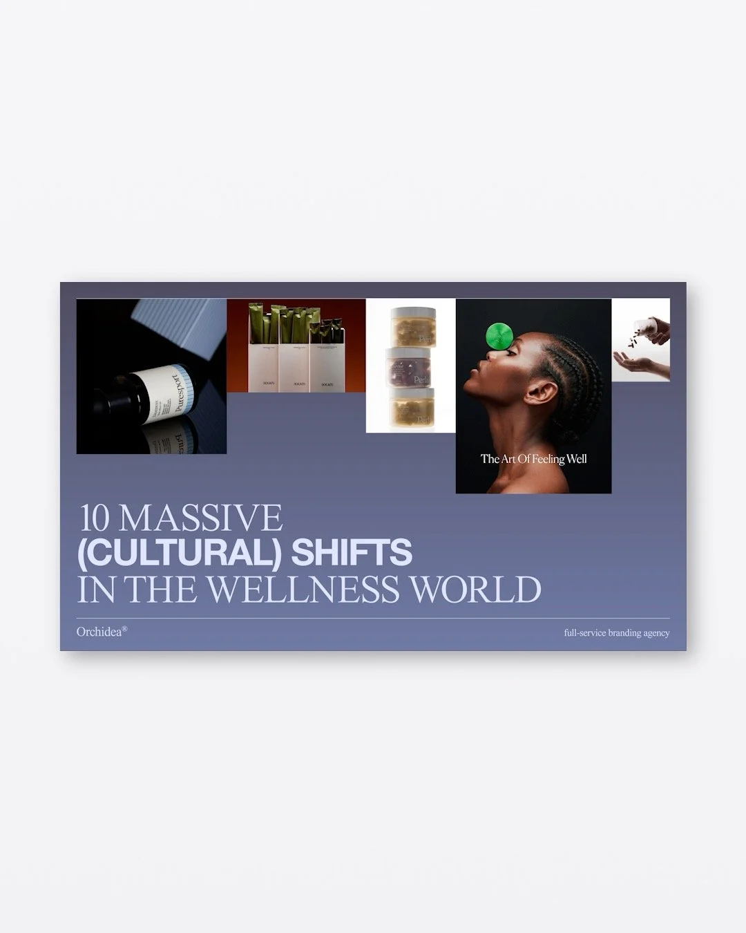 (310) Cultural Shifts in the Wellness World - Orchidea - 2025

A snapshot of the cultural shifts reshaping beauty, wellness and health-adjacent brands.

Slideshowcase is the best place for exceptional deck design and high quality slideshow inspiratio