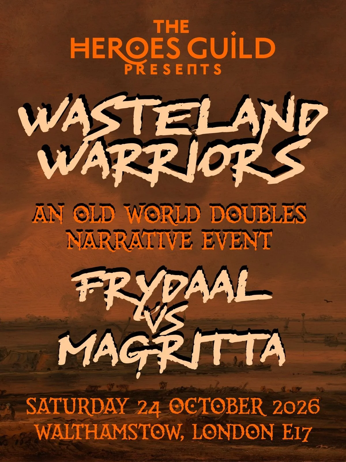 The Heroes Guild presents Wasteland Warriors An Old World Doubles  Narrative event  Frydaal Vs Magritta Saturday 24th October Walthamstow, London E17
