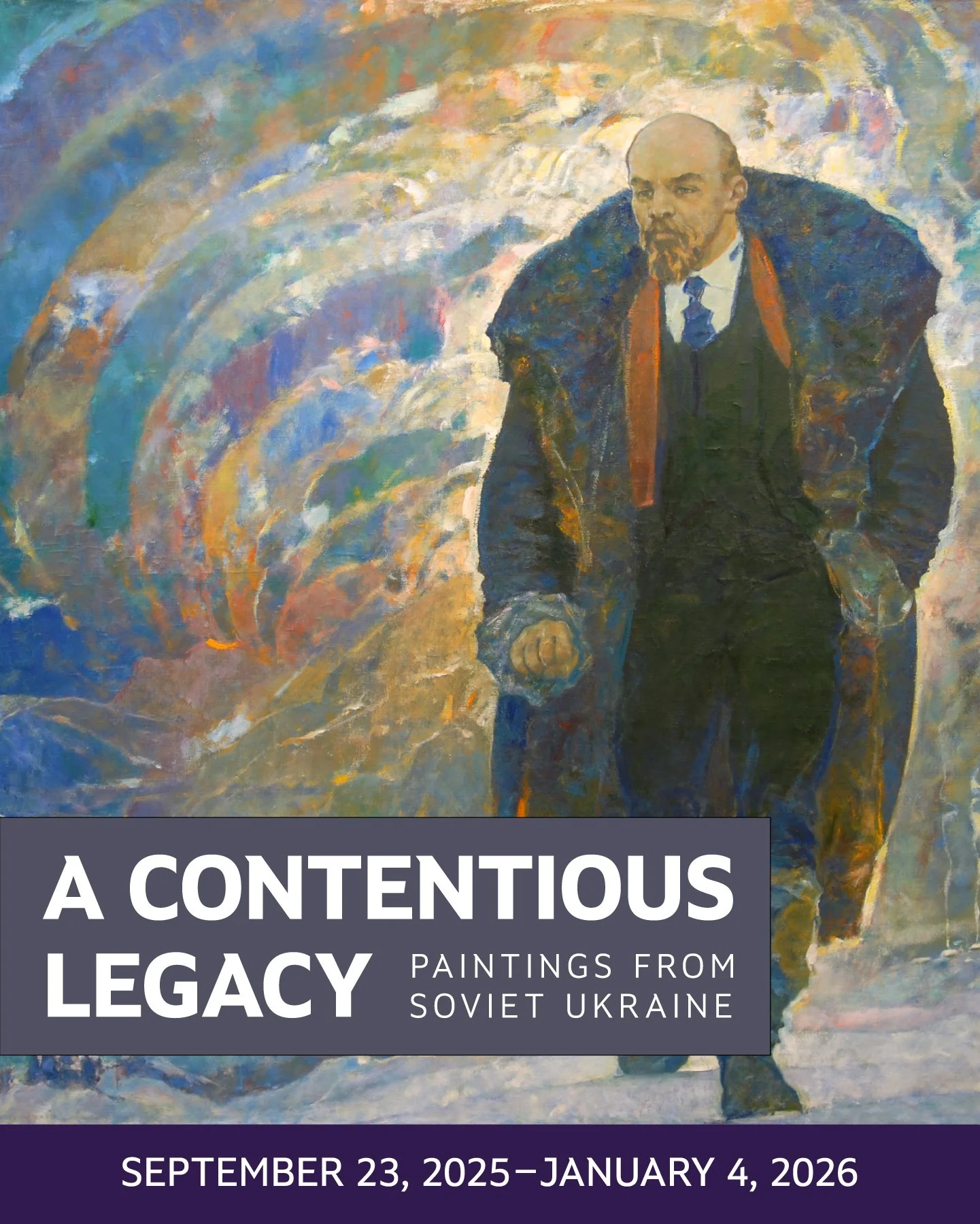 An Instagram ad showing a painting of Lenin overlayed with the exhibition title, "A Contentious Legacy: Paintings from Ukraine." Text below reads, "September 23, 2025–January 4, 2026."