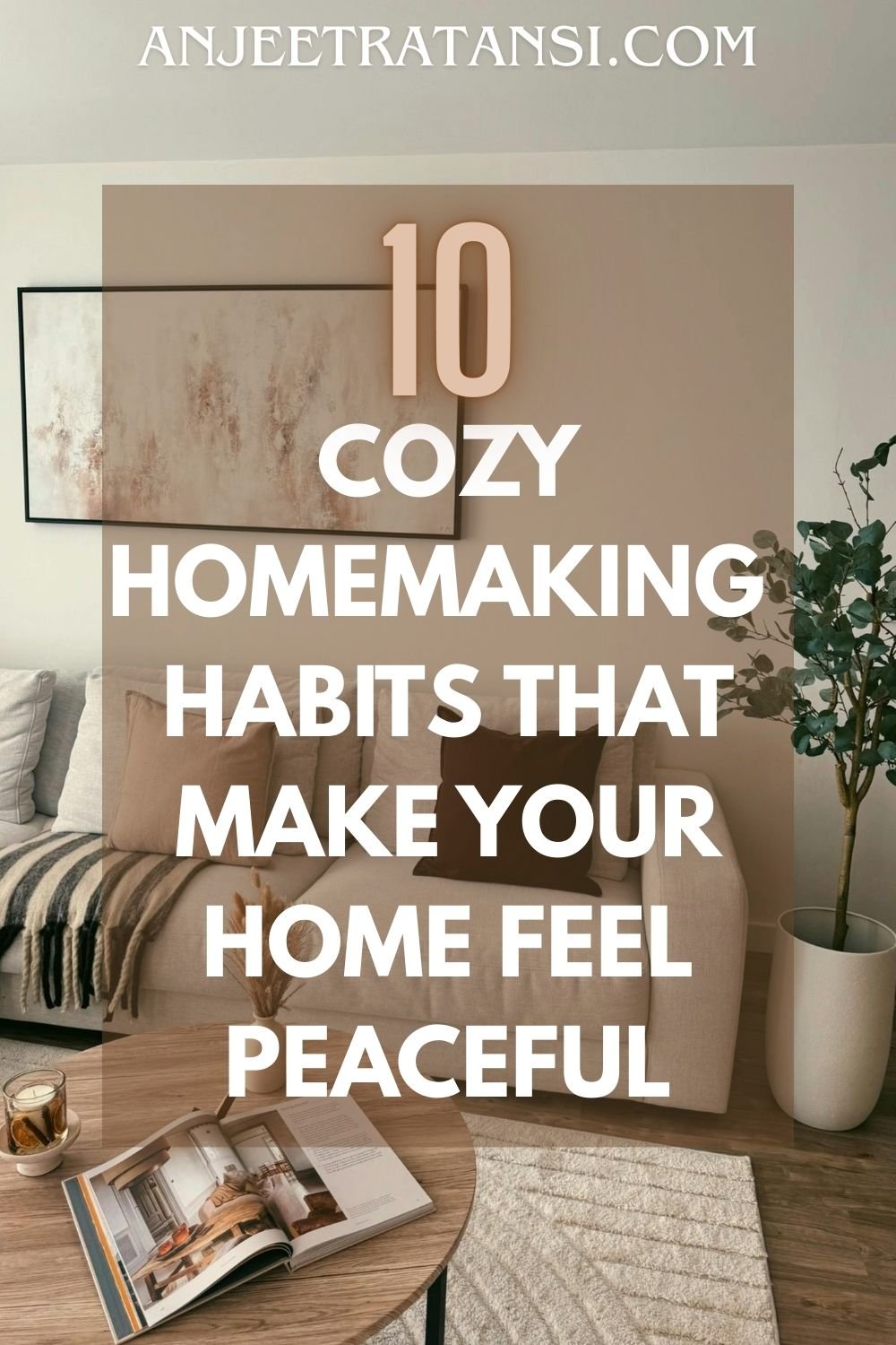 10 Cozy homemaking habits that make your home feel peaceful
