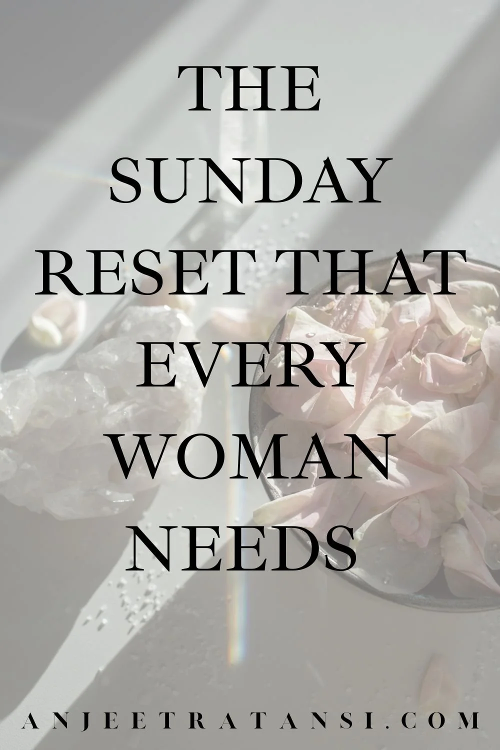The Sunday Reset that every woman needs