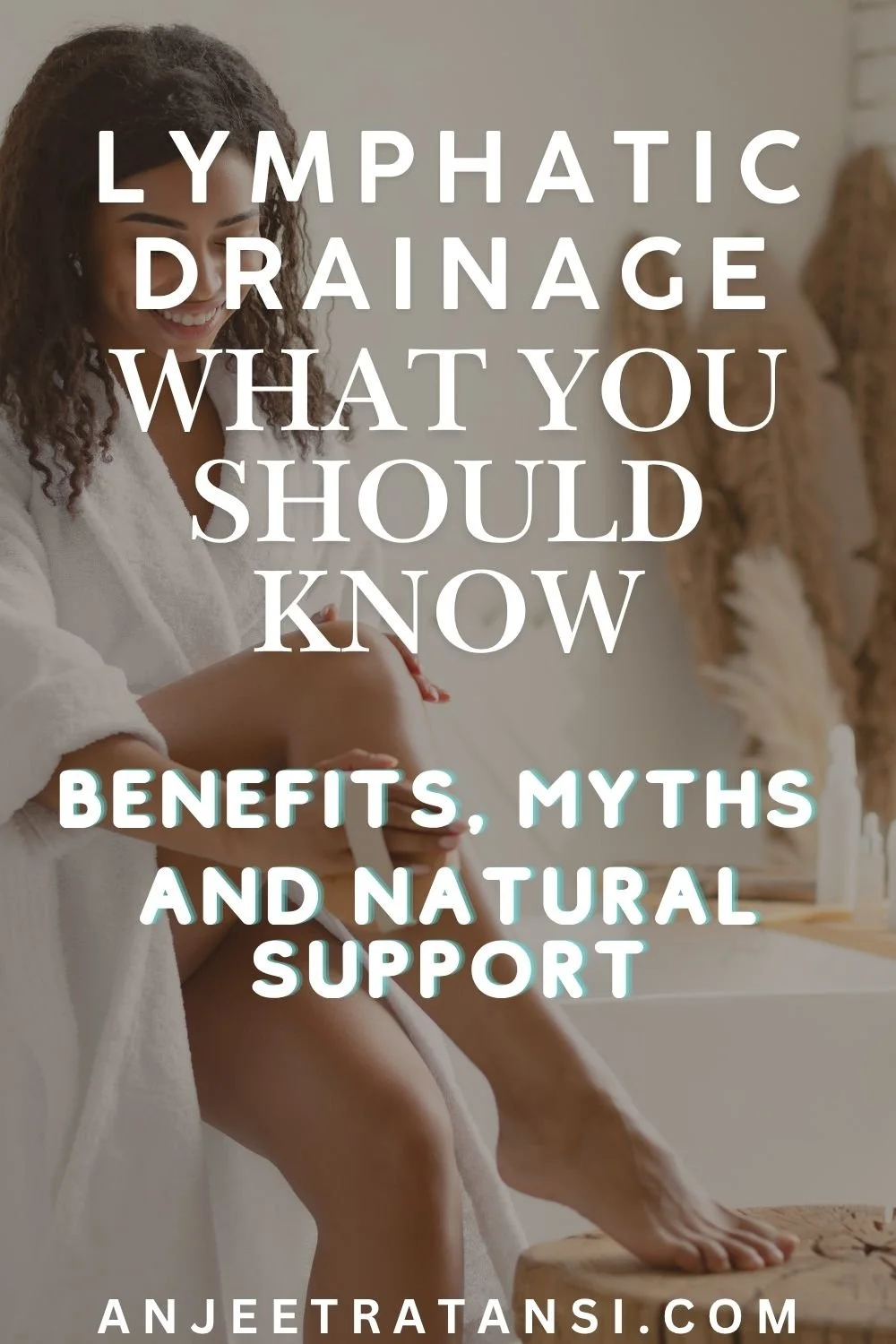 Lymphatic drainage: What you should know (Benefits, myths, and natural support)