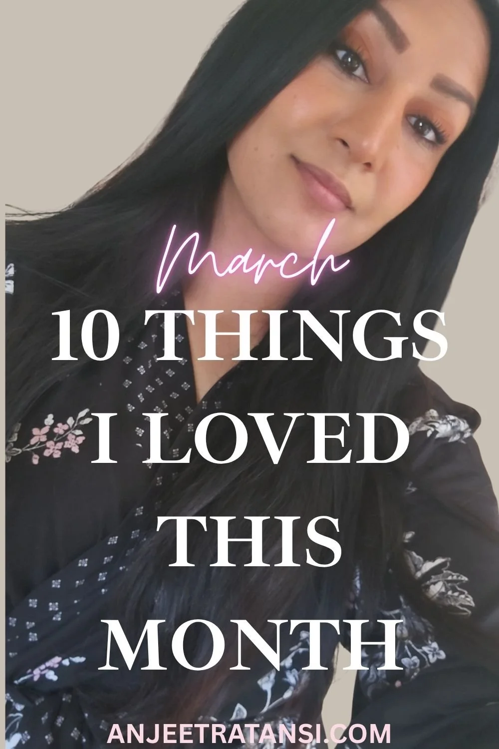 March: 10 Things i loved this month