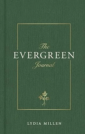 Green journal cover titled 'The Evergreen Journal' by Lydia Millen, with a small decorative plant illustration.