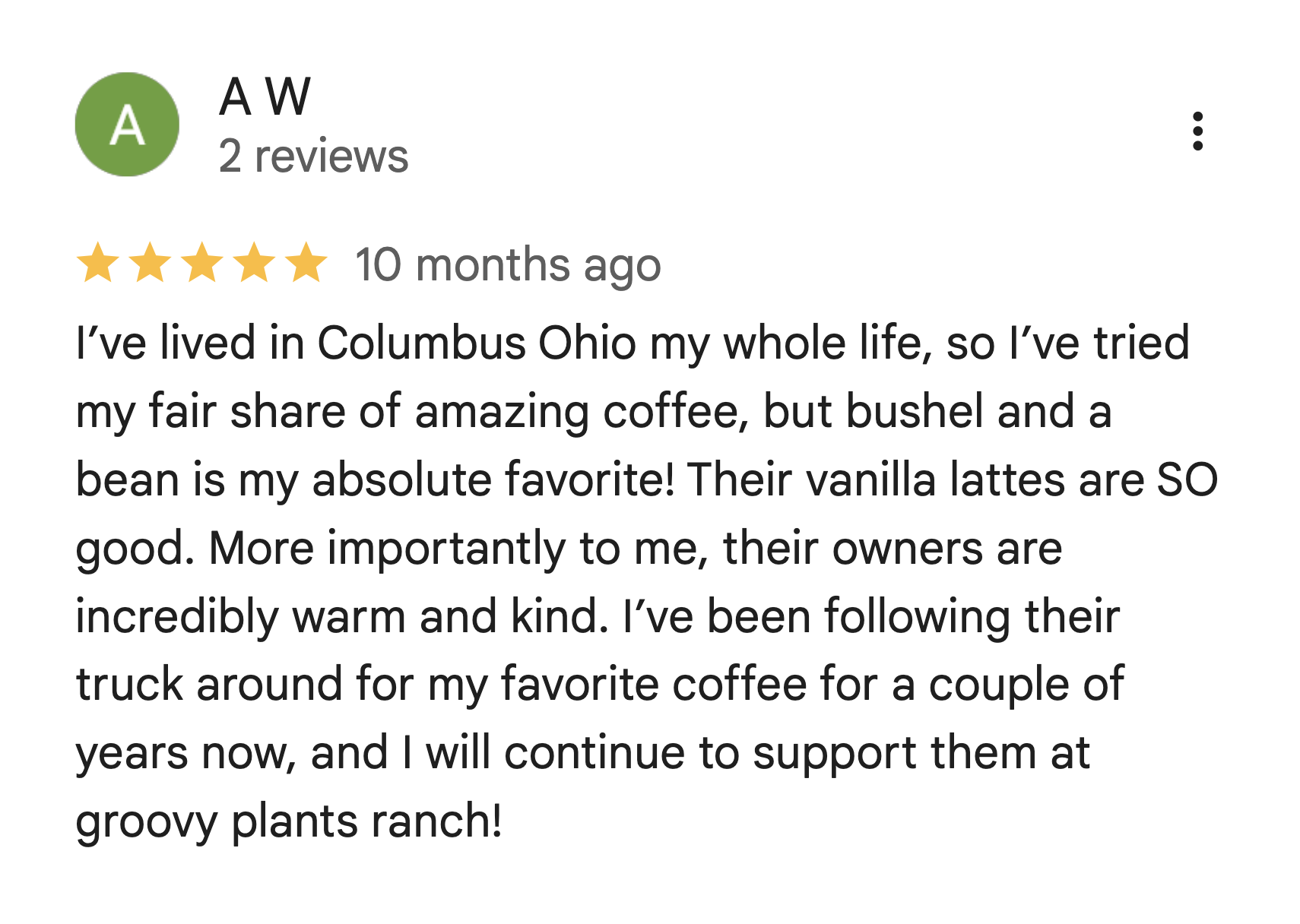 Customer review for a coffee shop, five-star rating, reviewer from Columbus Ohio, describing their love for vanilla lattes and support for local owners.