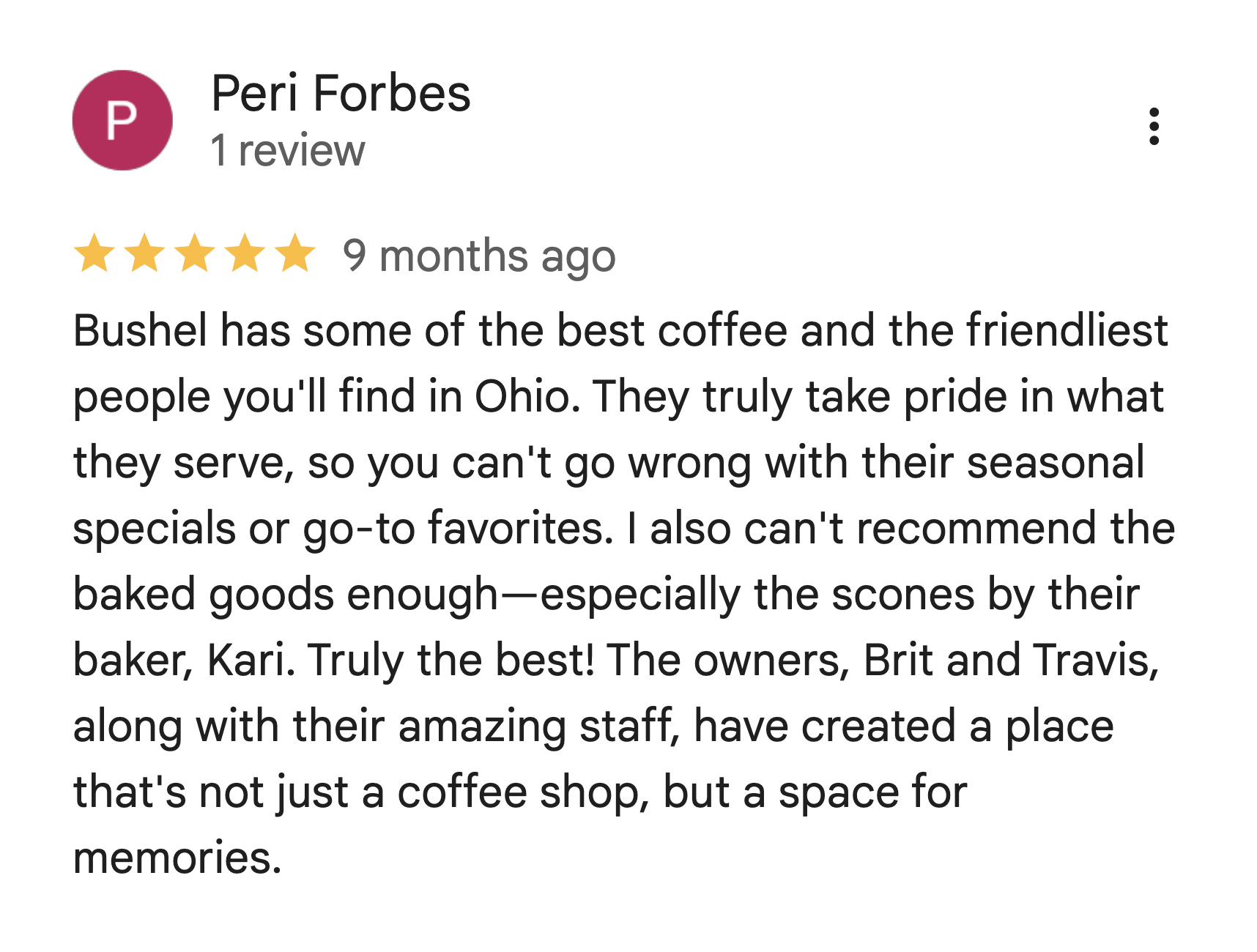 Review about bushel coffee shop praising their friendly staff and baked goods, especially scones by baker Kari, with owner Brit and Travis recognized.