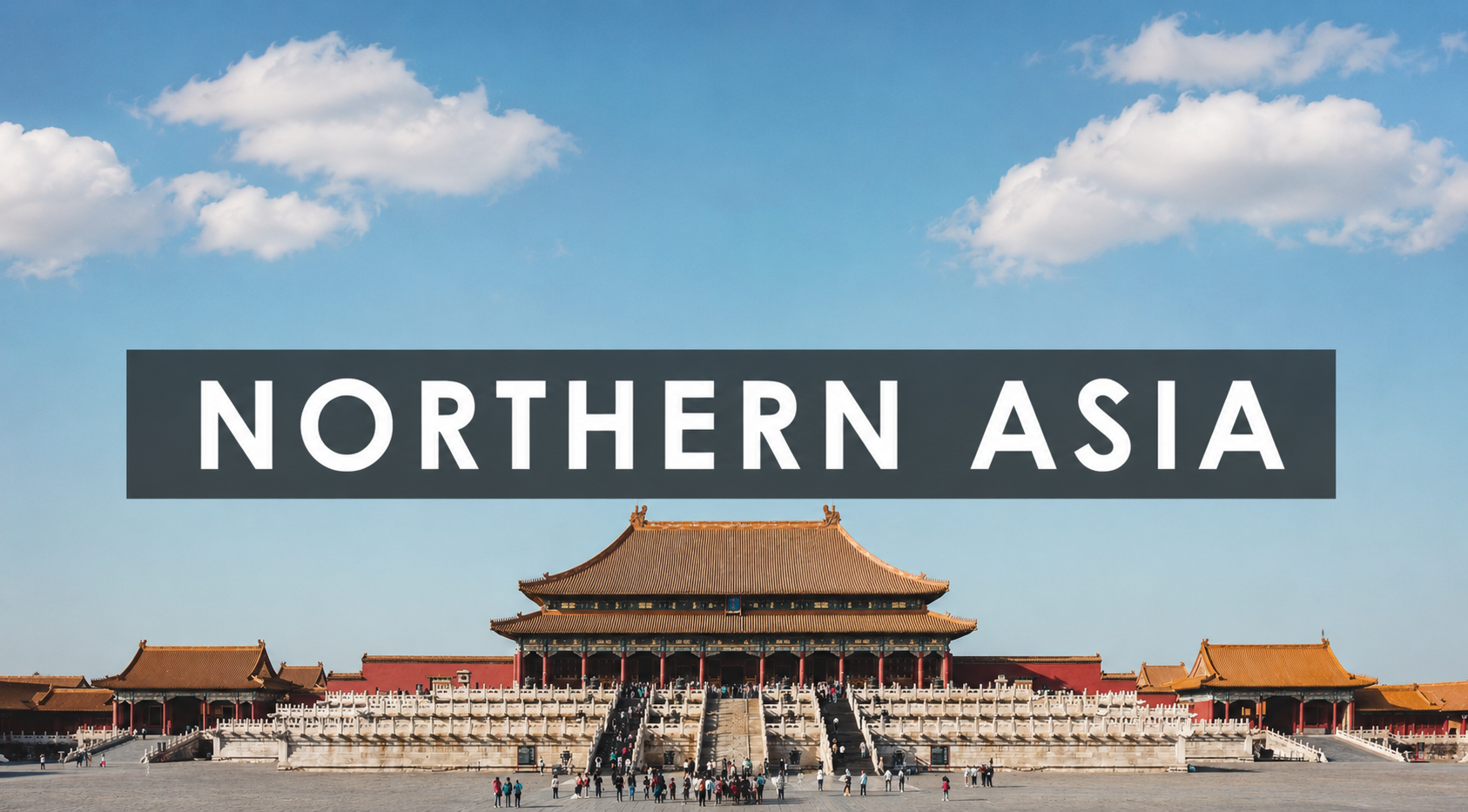 A large traditional Chinese palace with multiple tiers and orange rooftops, set against a blue sky with clouds, labeled 'Northern Asia'