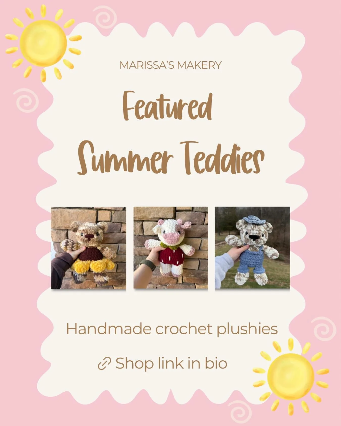Summer teddies are ready for some fun in the sun!! Pick up your sunflower teddy, strawberry cow, or gardener teddy by shopping through my website! They will also be available in person at the Shops at the Old Shed on Saturday, May 23!

Graphic by the