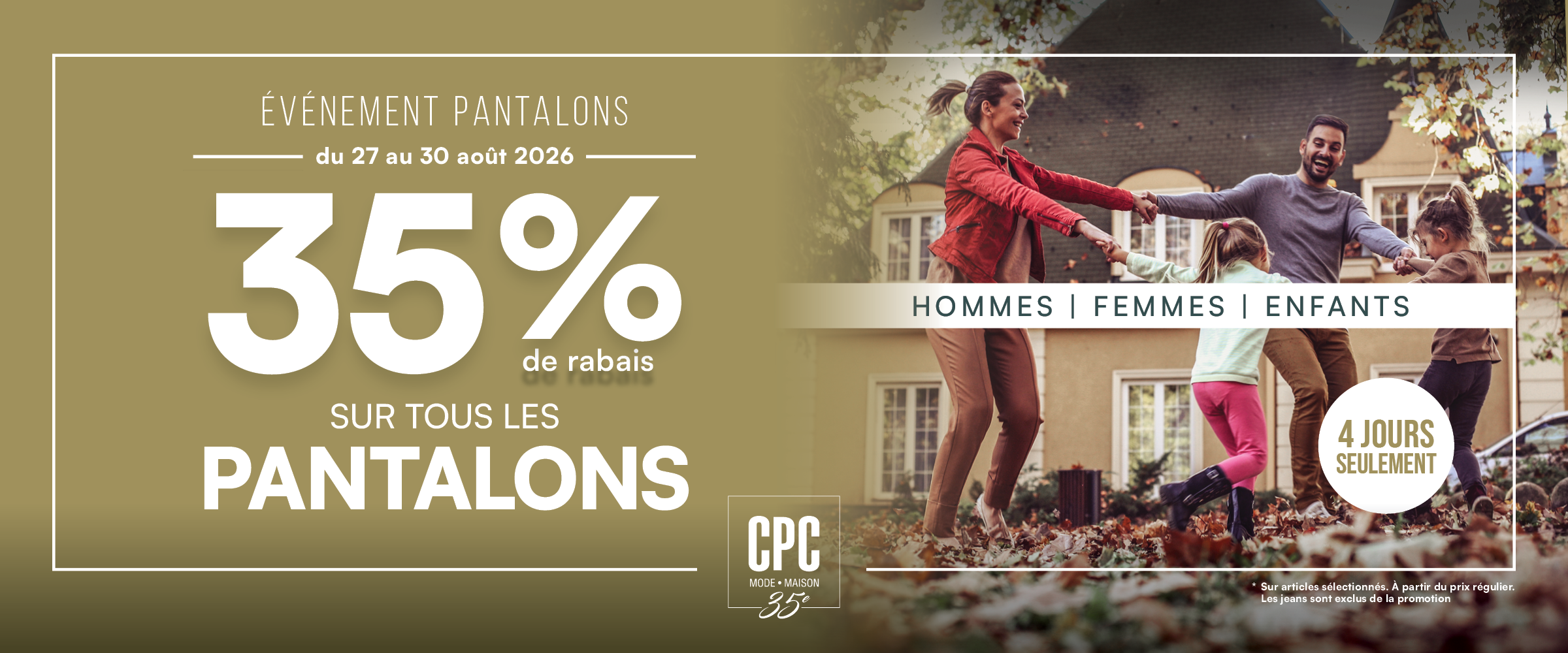 Une famille jouant dans une cour en automne, avec un grand arbre et une maison en arrière-plan, promotion pour une vente de pantalons avec 35% de réduction du 27 au 30 août 2026, valable pour hommes, femmes et enfants, en seulement 4 jours.
