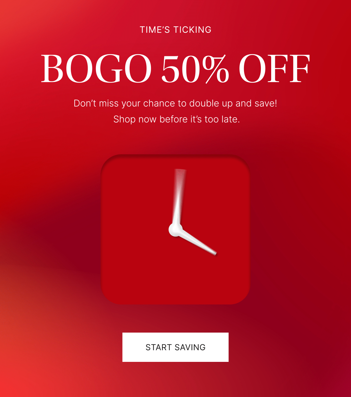 Red promotional advertisement for 'Buy One Get One 50% Off' sale, featuring a clock showing 12:10, and a white 'Start Saving' button.