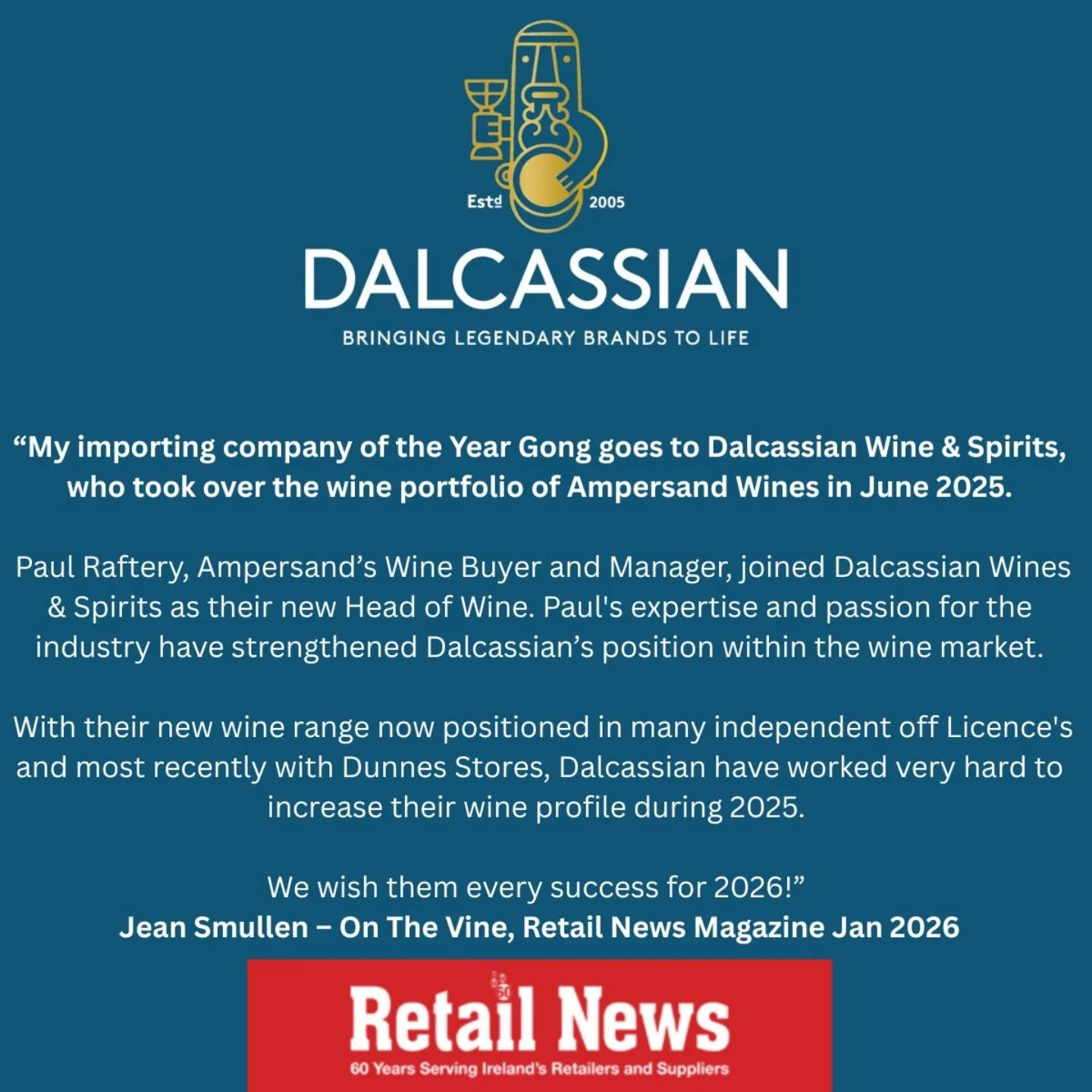 &ldquo;Dalcassian Wines &amp; Spirits&rdquo; voted &ldquo;Wine Importer of the Year&rdquo;

We are proud to announce that we have been honoured with the Wine Importer of the Year award by Retail News Magazine for 2025. This recognition is a testament