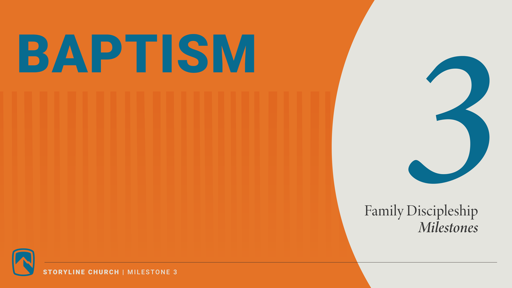 Slide titled 'Baptism' with the number 3 and the text 'Family Discipleship Milestones' at the bottom, from Storyline Church's Milestone 3 presentation.
