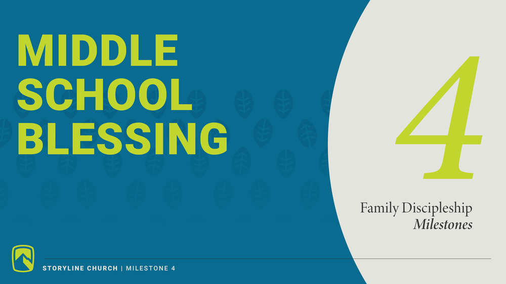 Slide titled 'Middle School Blessing' with the number 4, indicating milestone 4 for family discipleship, presented by Storyline Church.