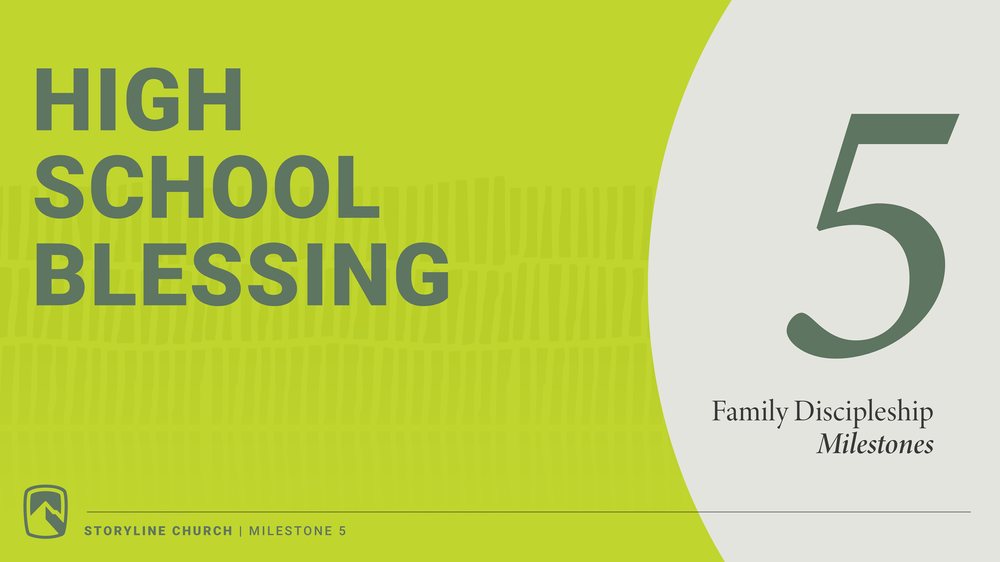 Green and white graphic design with large number 5, title 'High School Blessing,' subtitle 'Family Discipleship Milestones,' and small text 'Storyline Church | Milestone 5' at bottom.