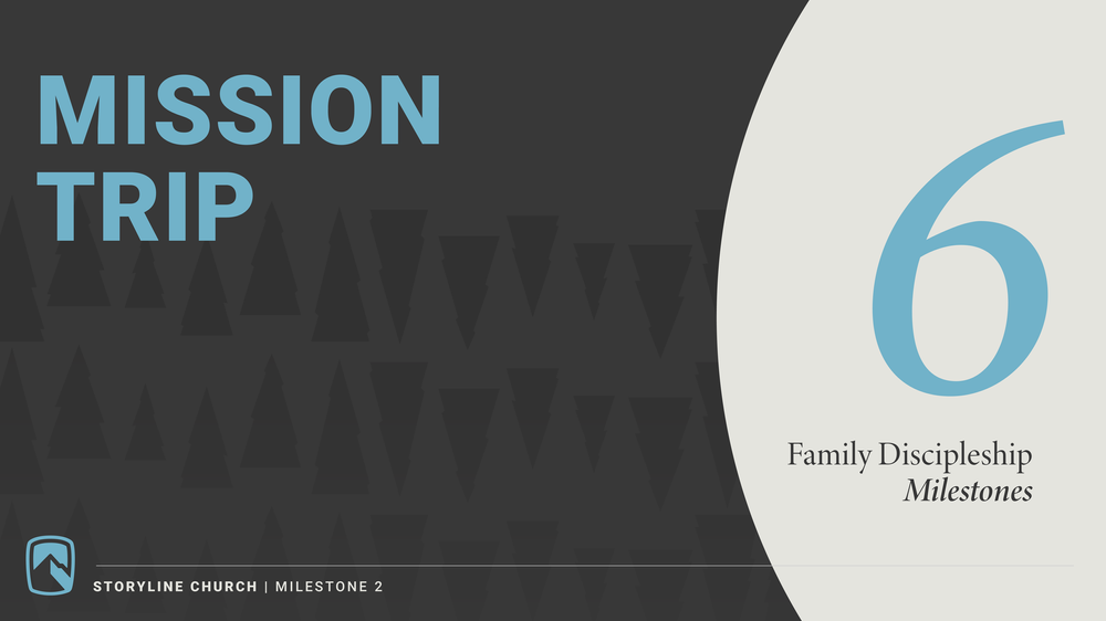 Slide titled 'Mission Trip 6' with subtitle 'Family Discipleship Milestones' and 'Storyline Church | Milestone 2' at the bottom, featuring blue and gray tones with a pattern of triangles in the background.