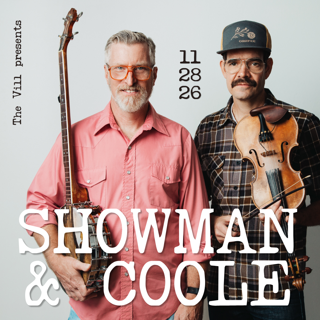 Two men standing side by side, one holding a banjo and the other holding a violin. The man on the left is wearing an orange shirt and glasses, the man on the right is wearing a plaid shirt, glasses, and a baseball cap. The background is light-colored with text indicating events and a show called 'Showman & Coole' presented by The Vill. The dates 11, 28, and 26 are listed.