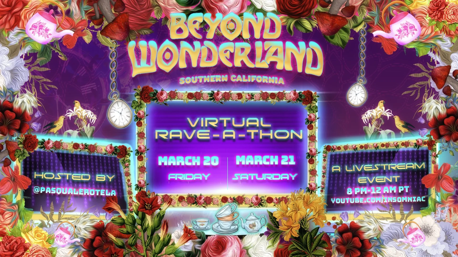 A colorful digital poster for 'Beyond Wonderland Southern California' virtual rave-a-thon event, featuring vibrant flowers, clocks, and birds with details about the event dates, host, and YouTube link.