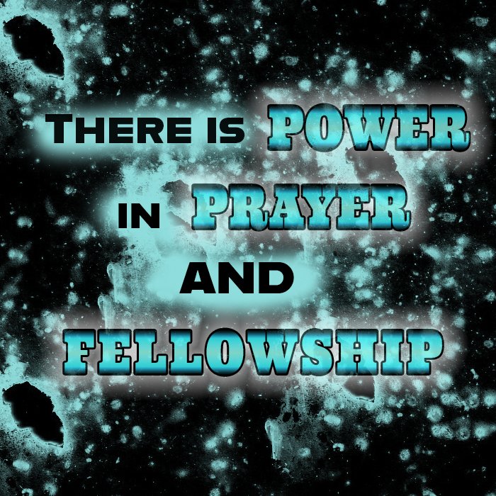 Psychological poster with a black and blue space background, featuring the text 'There is power in prayer and fellowship' in bold, blue and black letters.