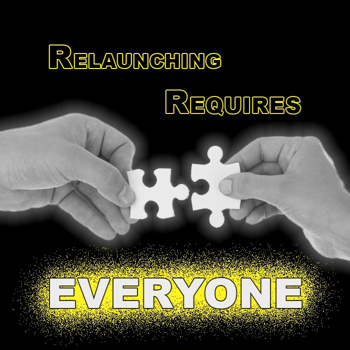 Two hands holding jigsaw puzzle pieces, with text 'Relanching Requires Everyone' in bold yellow letters and a black background.
