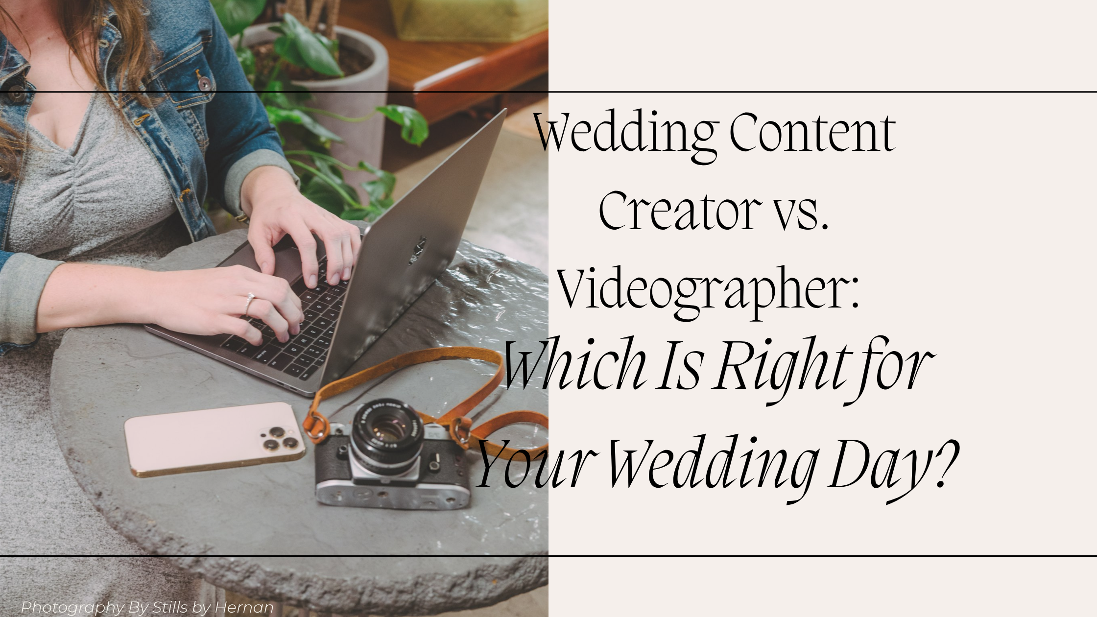 Wedding Content Creator vs. Videographer: Which Is Right for Your Wedding Day?