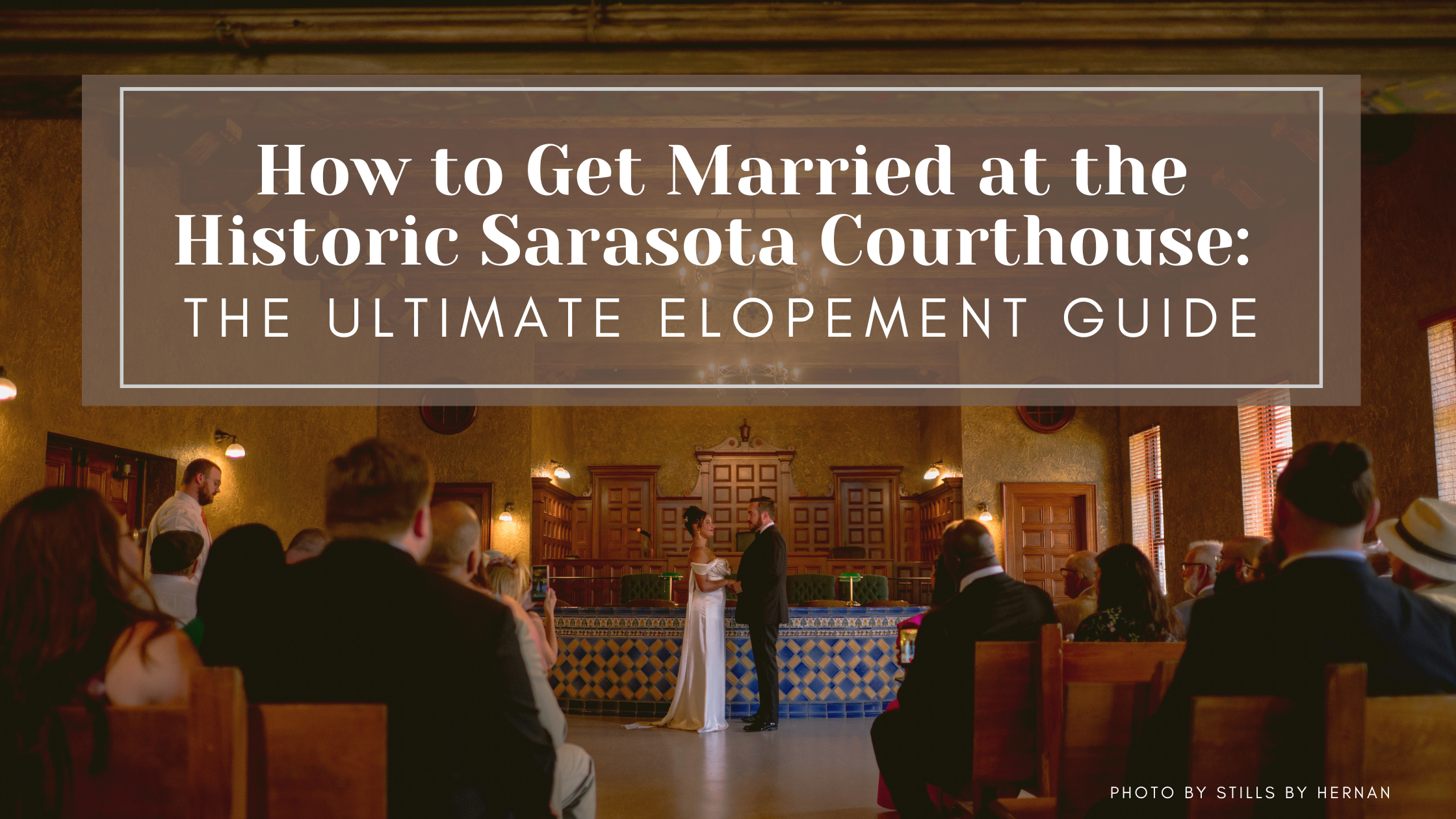 How to Get Married at the Historic Sarasota Courthouse: The Ultimate Elopement Guide