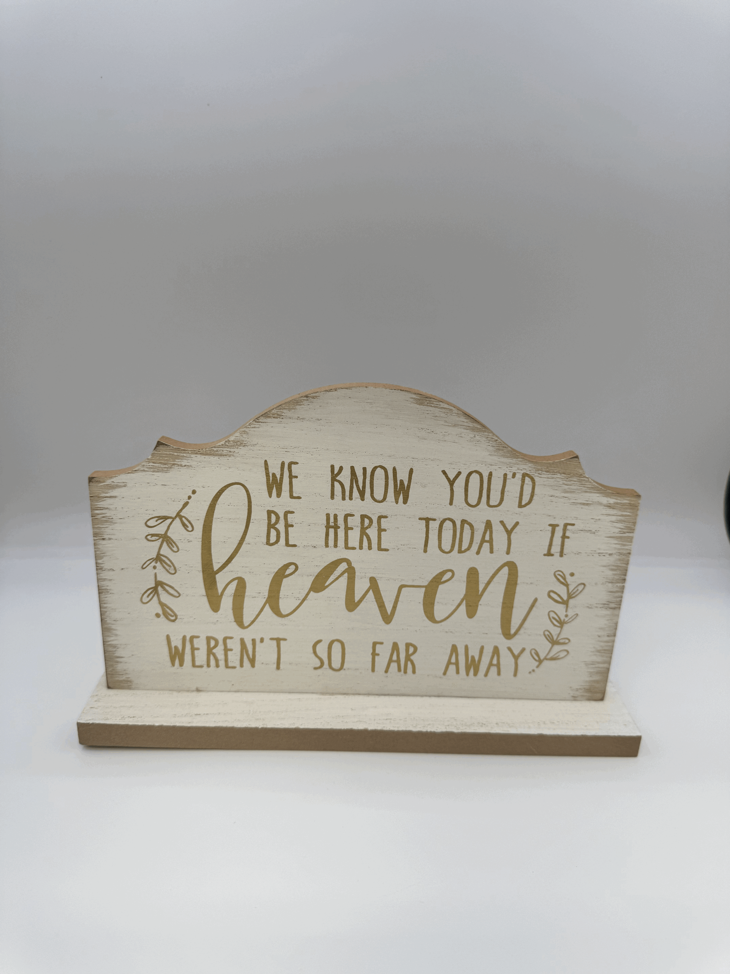 “Heaven Wasn’t So Far Away” Memorial Sign