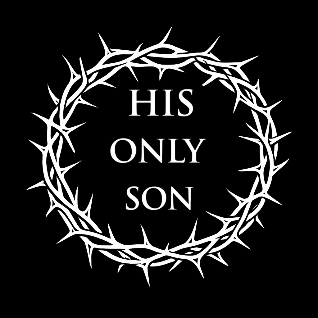 His Only Son…