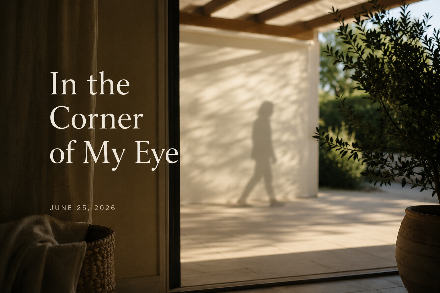 In the corner of my eye