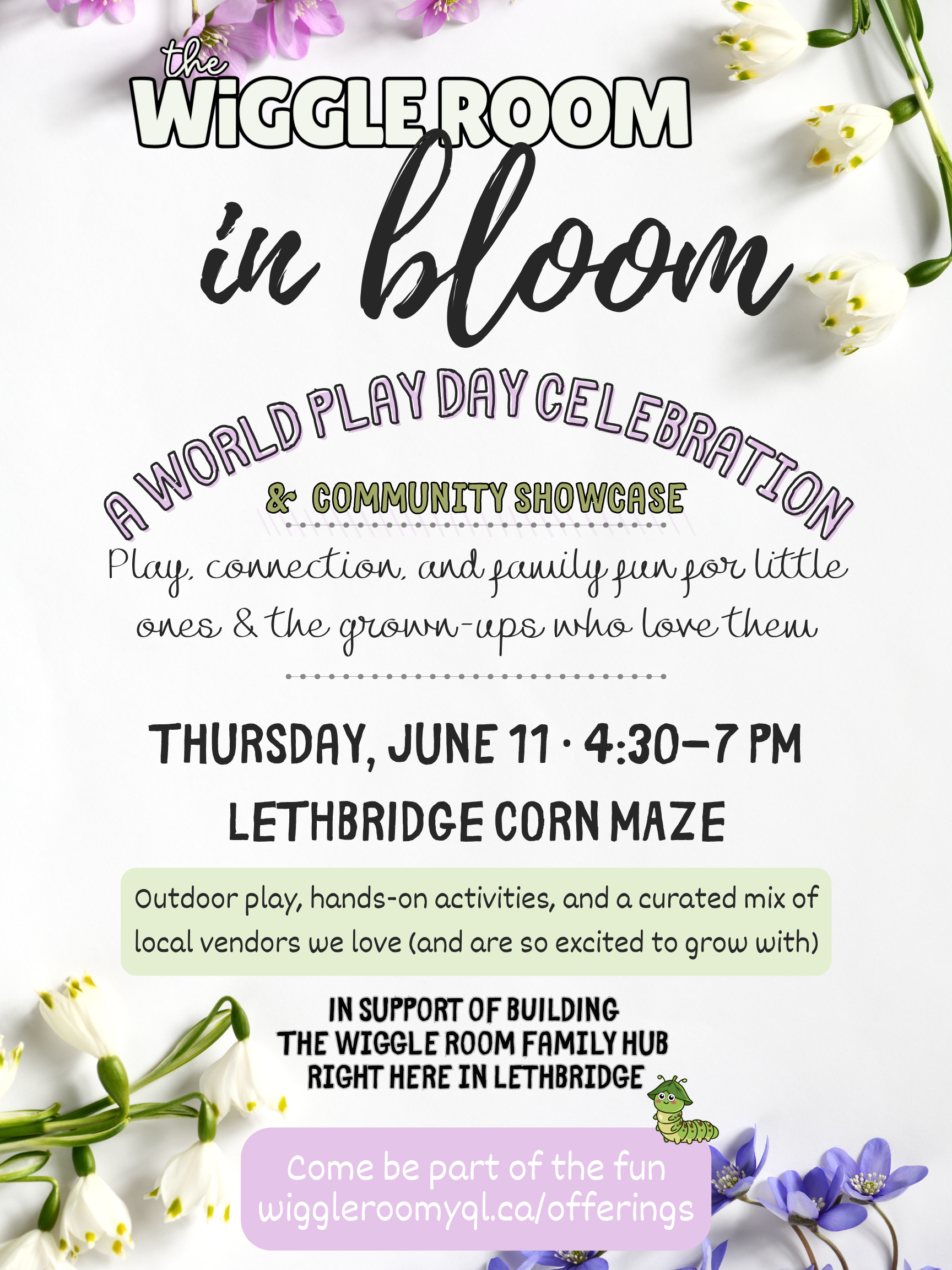 Text on floral background announcing an event called 'the WIGGLE ROOM in bloom,' a global celebration and community showcase happening on Thursday, June 11, from 4:30 to 7 PM at Lethbridge Corn Maze. The event features outdoor play, activities, vendors, and supports the building of the Wiggle Room Family Hub in Lethbridge. The image includes purple, white, and blue flowers surrounding the text.