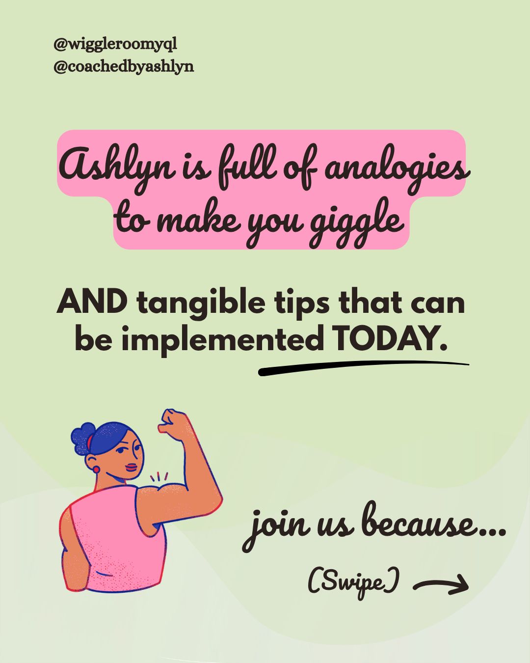 A promotional graphic featuring a cartoon illustration of a woman with blue hair flexing her arm, set against a light green background. The text promotes Ashlyn's analogies and practical tips for today, with social media handles at the top and an invitation to join by swiping.