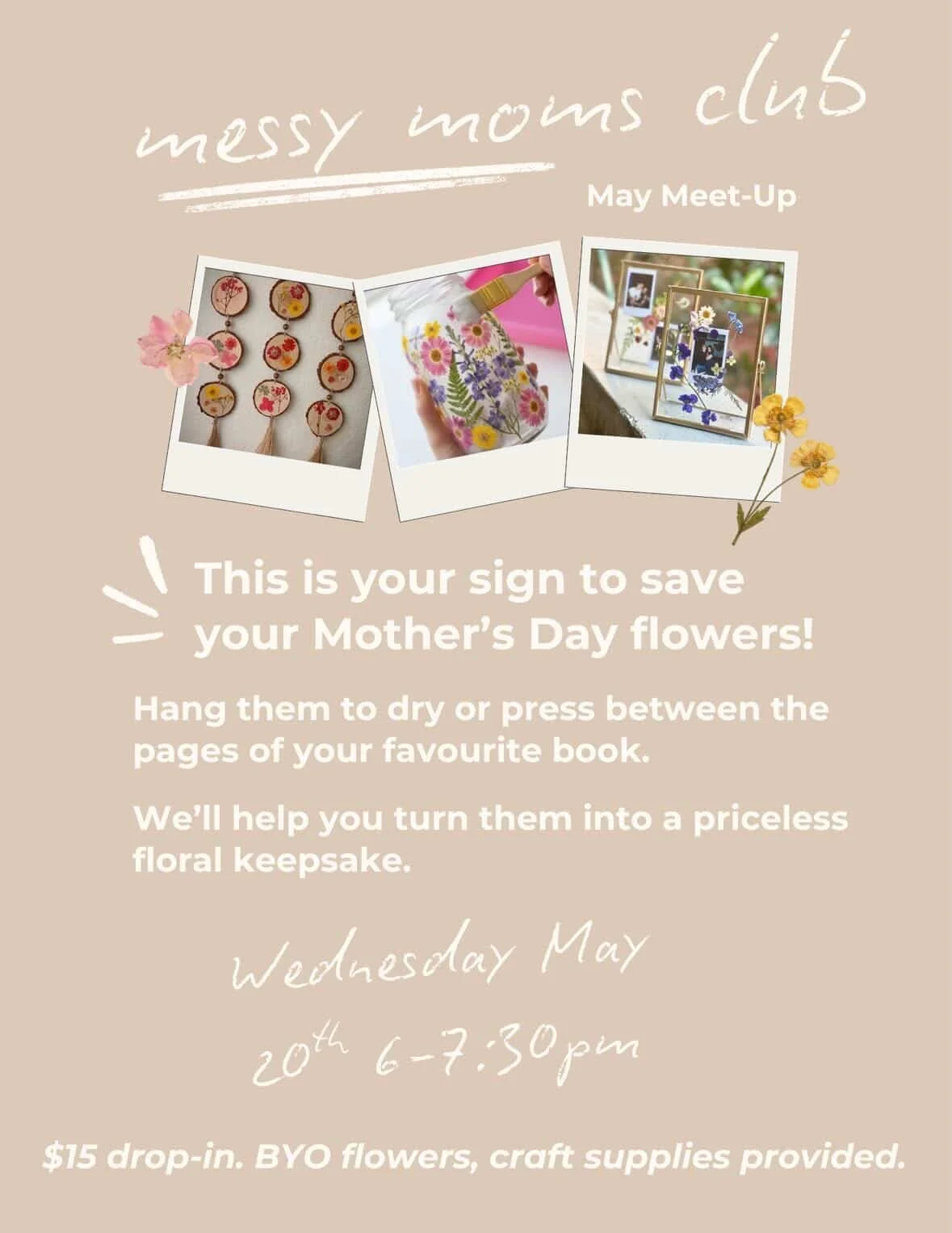 A promotional flyer for a Mother's Day flowers event with images of floral crafts, a hand painting a floral design on a jar, and picture frames decorated with flowers. The flyer invites mothers to a May meet-up to turn pressed flowers into floral keepsakes.