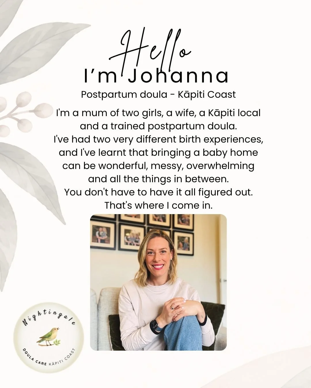 Doula support 

Nothing particularly glamorous. Just the kind of help that can make a surprisingly big difference.

Nightingale Doula offers practical and emotional support for families across the Kāpiti Coast and wider Wellington area, because new p