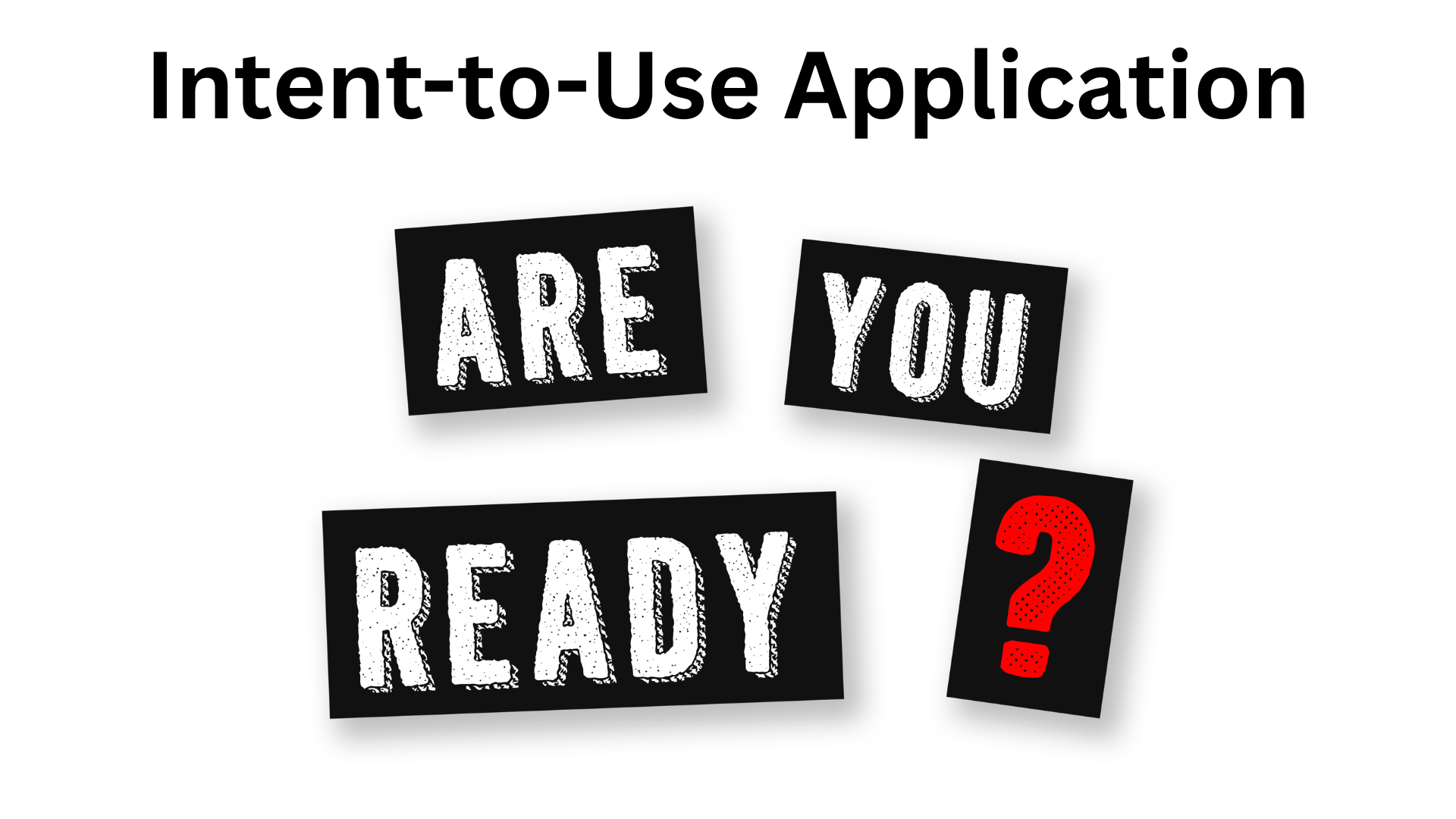 How to Secure your Brand Before Launch: Intent-to-Use (ITU) Trademarks