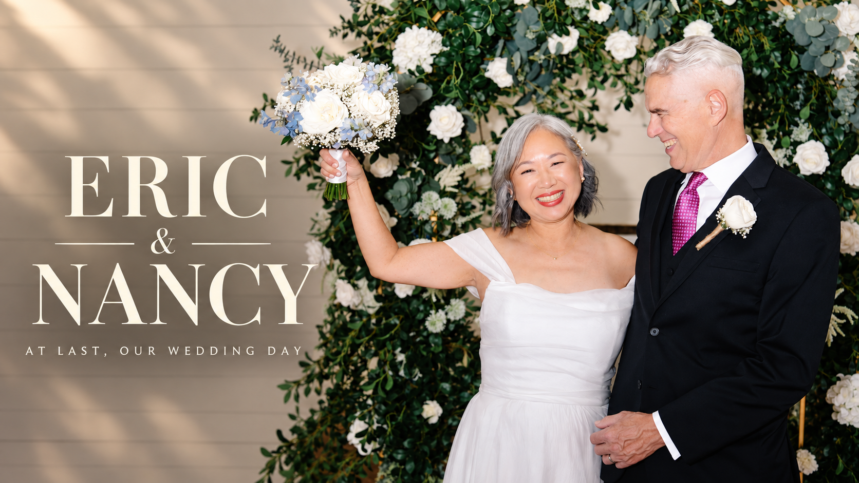 Eric & Nancy — At Last, Their Wedding Day