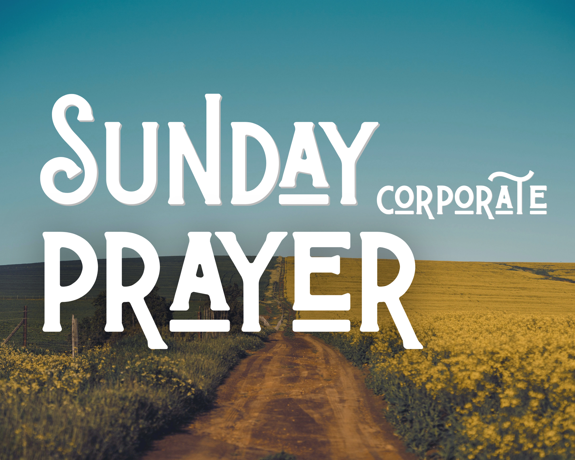 Sunday Corporate Prayer