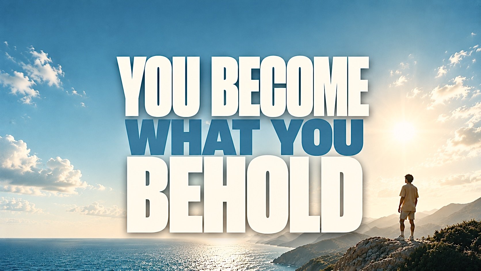 Man standing on rocky cliff overlooking ocean and mountains at sunset, with large motivational text 'You Become What You Rehold' in front.
