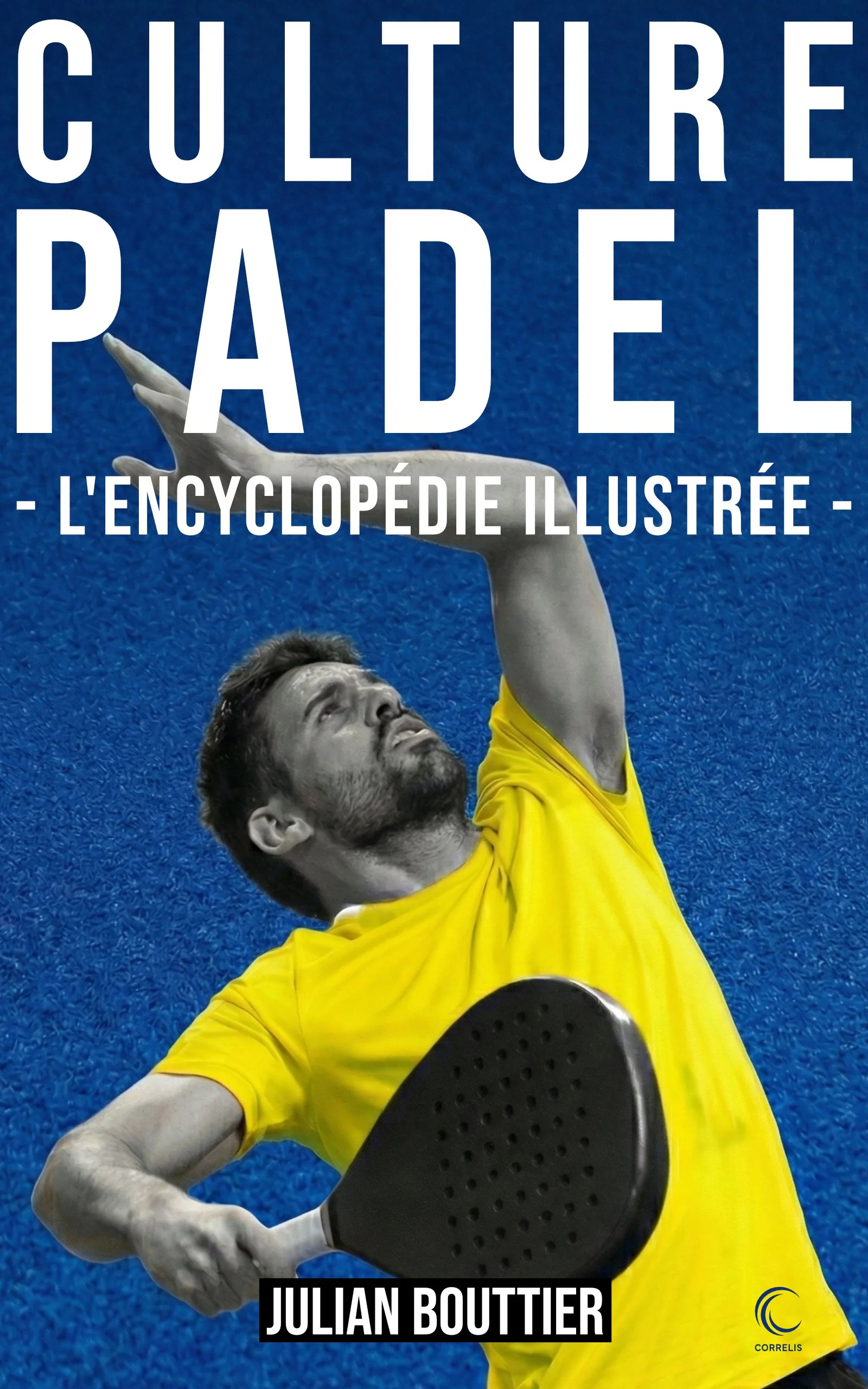 livre-culture-padel-encyclopedie-illustree-padel-correlis-editions