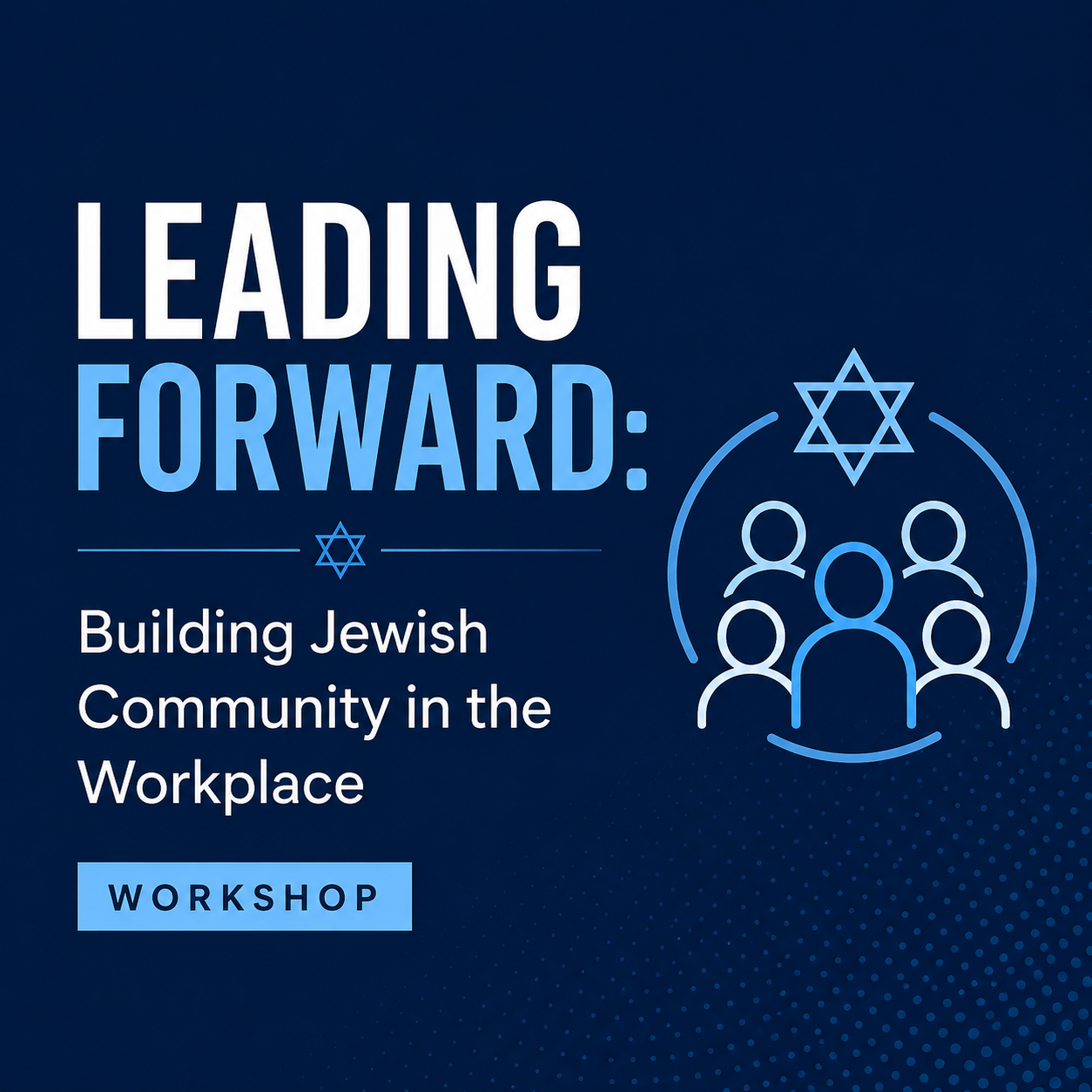 Leading Forward: Building Jewish Community in the Workplace Workshop