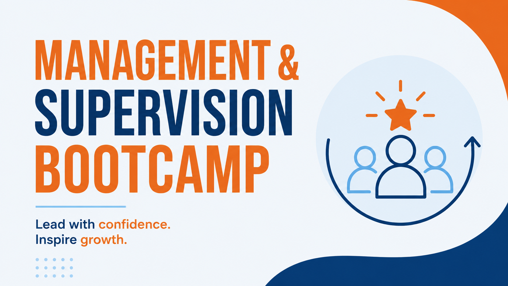 Management &amp; Supervision Bootcamp
