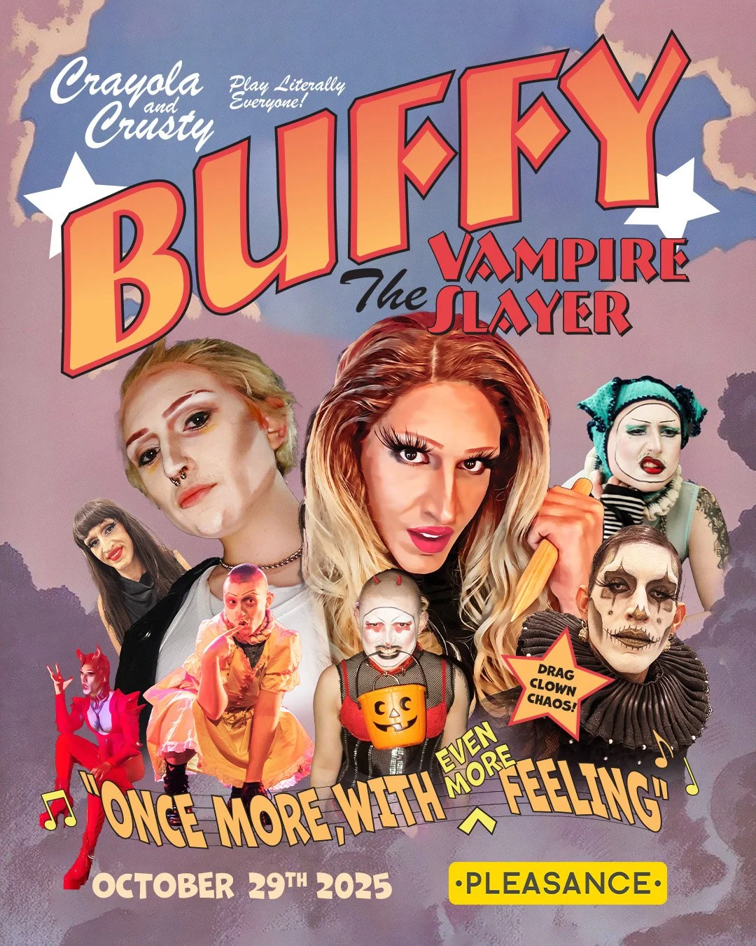 Poster advertising a performance of 'Crayola and Crusty Buffy the Vampire Slayer' on October 29th, 2025 at Pleasance, featuring various characters with colorful costumes and makeup, with a background of purple clouds and stars.