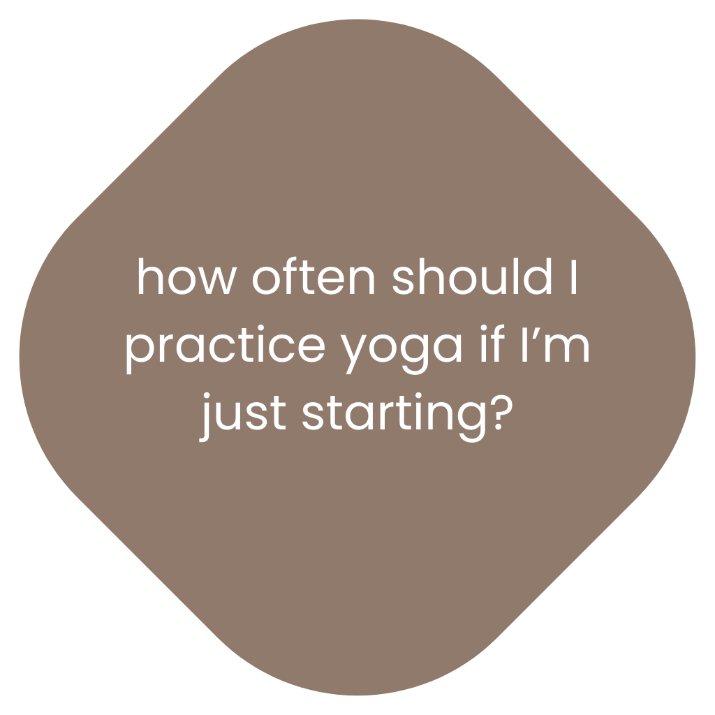 Ask a yoga teacher: how often should i practice yoga if just starting?