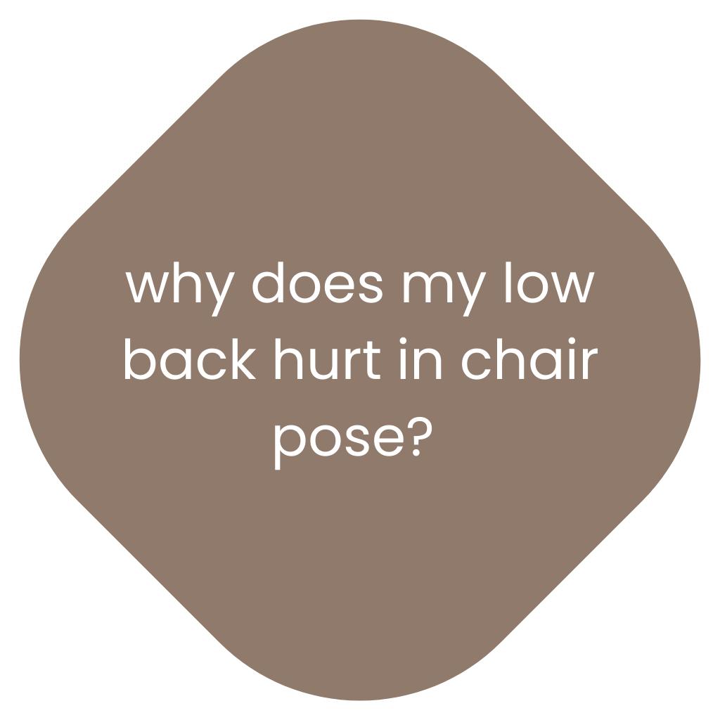Ask a yoga teacher: why does my low back hurt in chair pose?