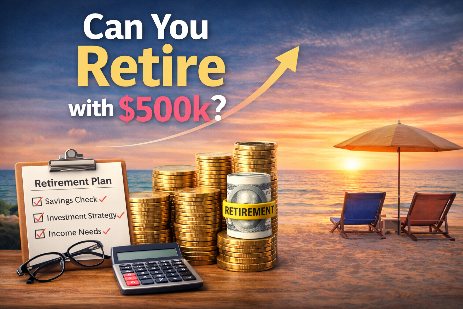 Can You Retire With $500K?