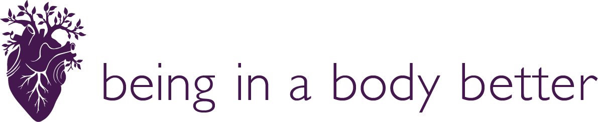 Being In A Body Better