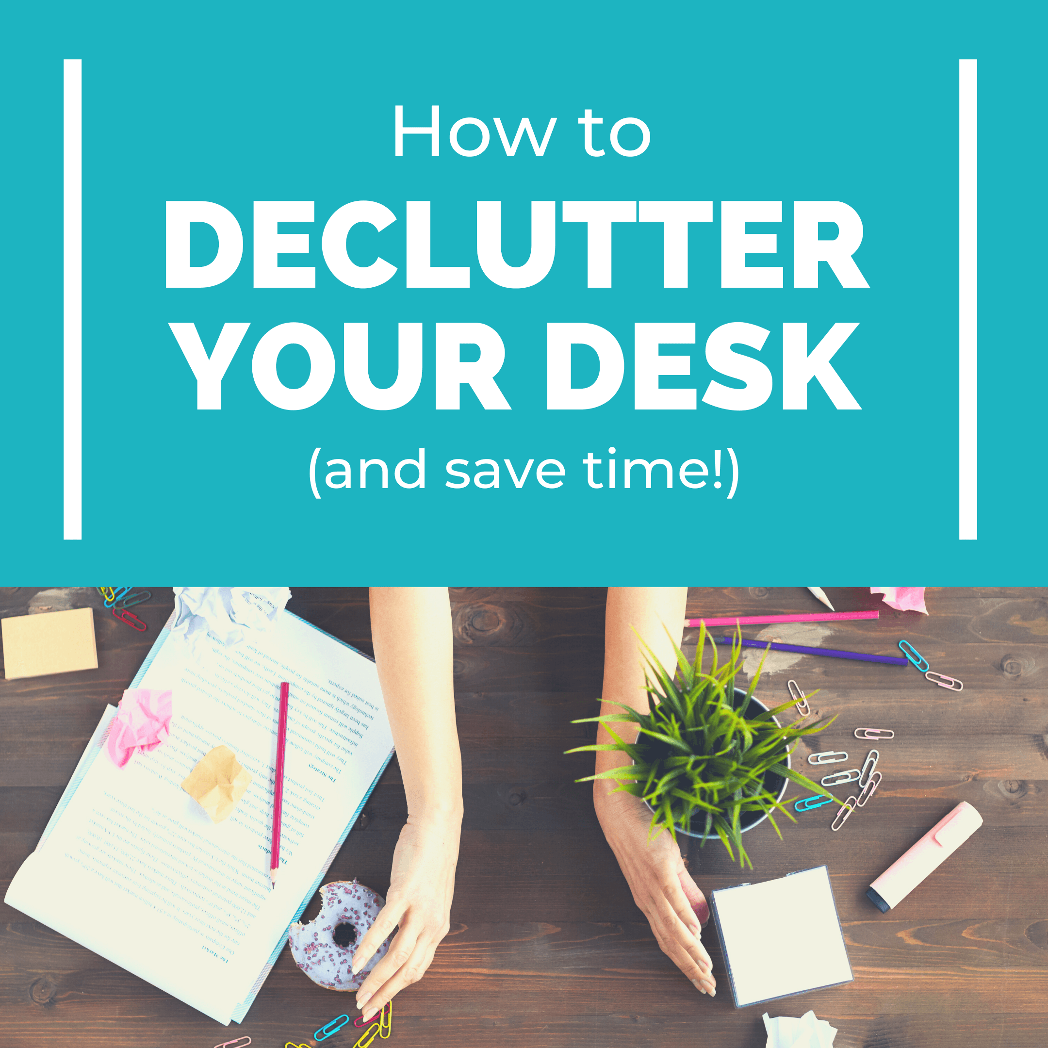 Declutter Your Desk in 15 Minutes or Less