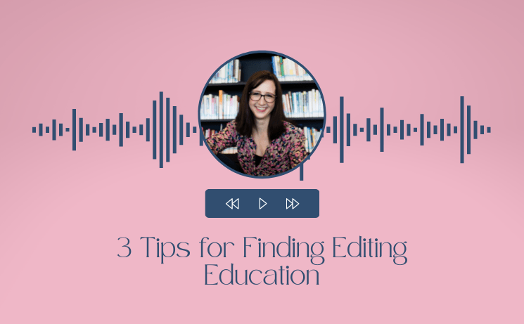3 Tips for Finding Editing Education