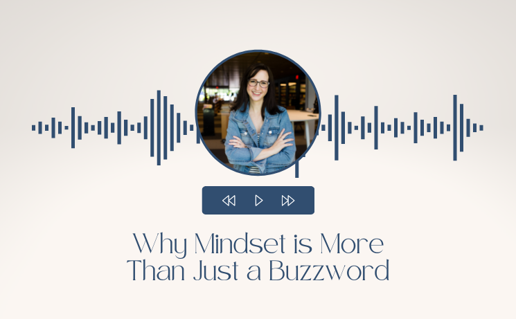 Why Mindset is More Than Just a Buzzword