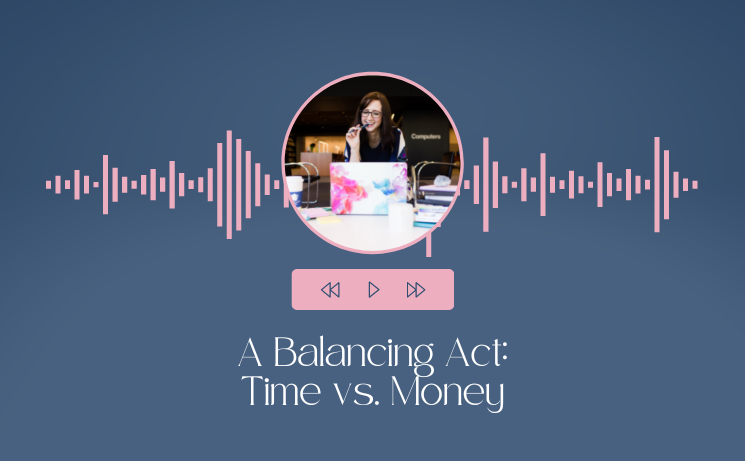 A Balancing Act: Time vs. Money