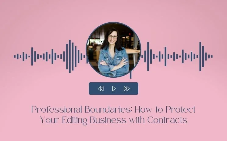 Professional Boundaries: How to Protect Your Editing Business with Contracts